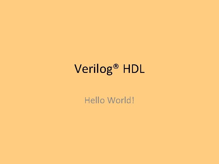 Verilog® HDL Hello World! 