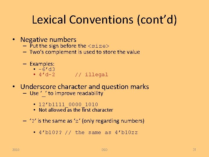 Lexical Conventions (cont’d) • Negative numbers – Put the sign before the <size> –