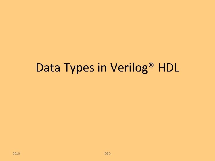 Data Types in Verilog® HDL 2010 DSD 