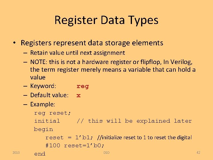 Register Data Types • Registers represent data storage elements – Retain value until next