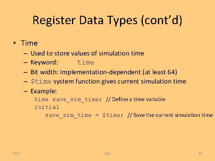 Register Data Types (cont’d) • Time – – – Used to store values of