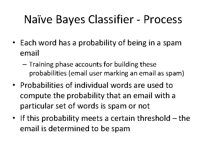 Naïve Bayes Classifier - Process • Each word has a probability of being in Naïve Bayes Classifier - Process • Each word has a probability of being in