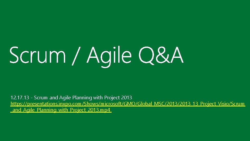12. 17. 13 - Scrum and Agile Planning with Project 2013 https: //presentations. inxpo.
