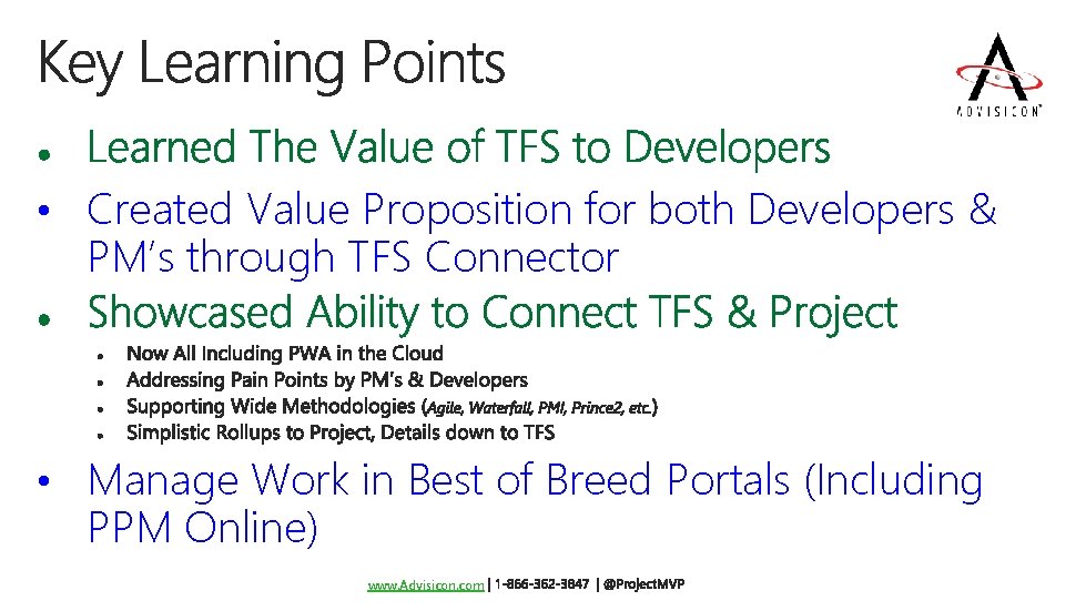 • Created Value Proposition for both Developers & PM’s through TFS Connector •