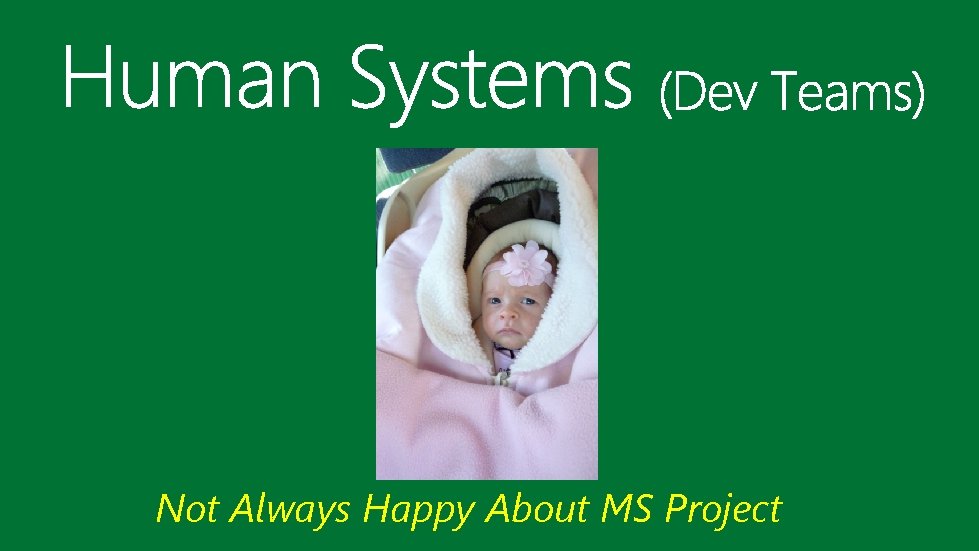 Not Always Happy About MS Project 