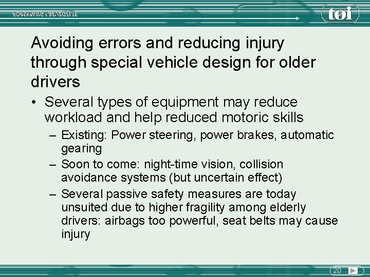 Avoiding errors and reducing injury through special vehicle design for older drivers • Several