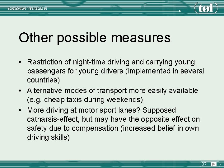 Other possible measures • Restriction of night-time driving and carrying young passengers for young