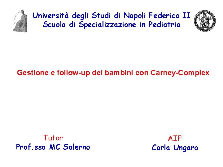 Università degli Studi di Napoli Federico II Scuola di Specializzazione in Pediatria Gestione e