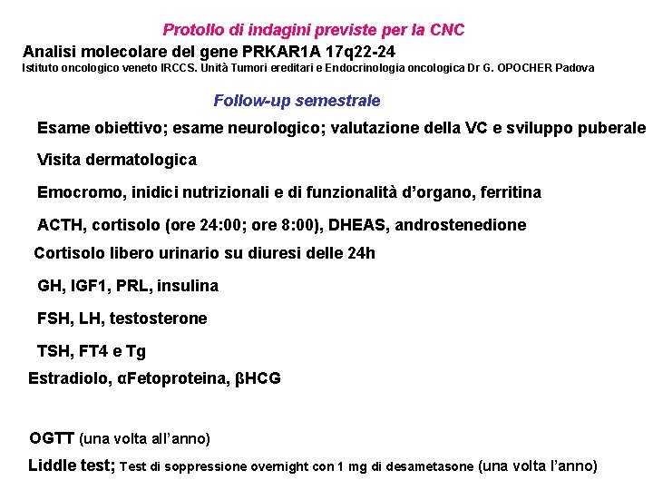 Protollo di indagini previste per la CNC Analisi molecolare del gene PRKAR 1 A