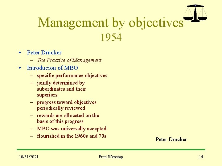 Management by objectives 1954 • Peter Drucker – The Practice of Management • Introducion