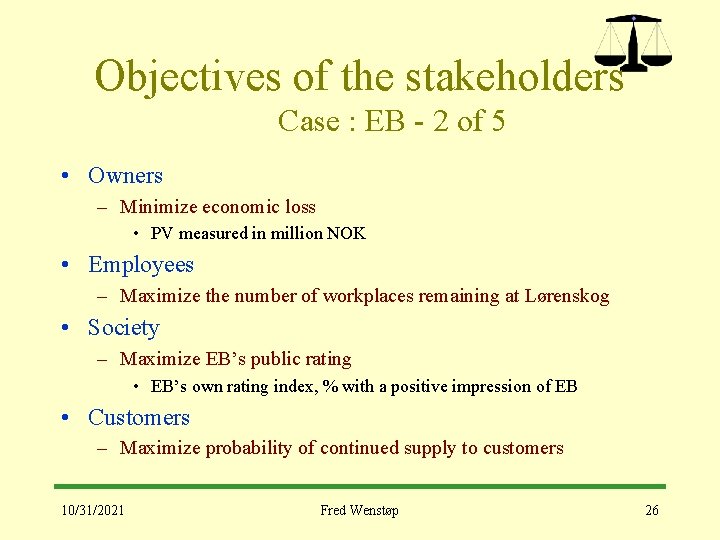 Objectives of the stakeholders Case : EB - 2 of 5 • Owners –