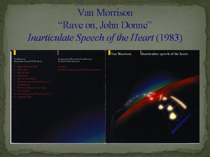Van Morrison “Rave on, John Donne” Inarticulate Speech of the Heart (1983) 