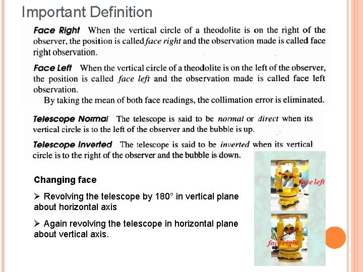 Important Definition Changing face Ø Revolving the telescope by 180° in vertical plane about