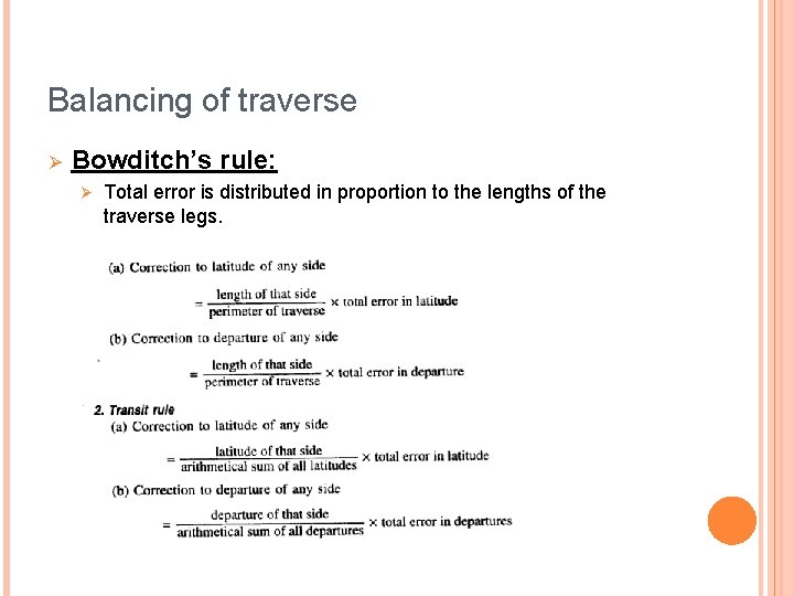 Balancing of traverse Ø Bowditch’s rule: Ø Total error is distributed in proportion to