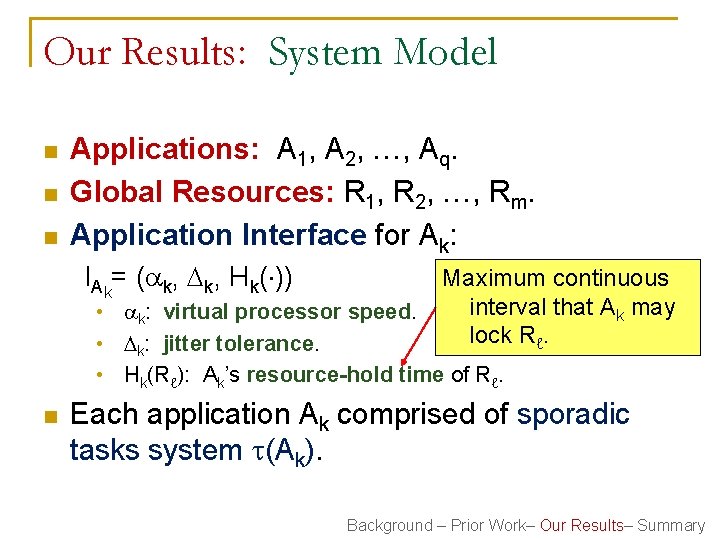 Our Results: System Model n n n Applications: A 1, A 2, …, Aq.