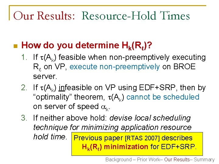 Our Results: Resource-Hold Times n How do you determine Hk(Rℓ)? 1. If (Ak) feasible