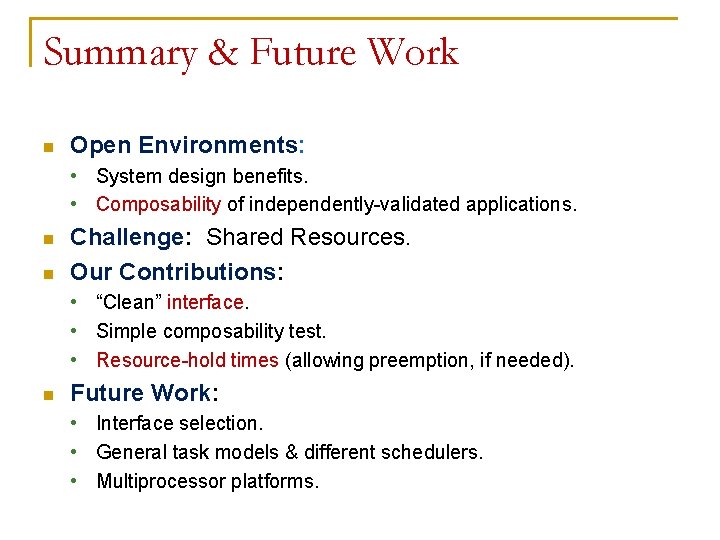 Summary & Future Work n Open Environments: • System design benefits. • Composability of