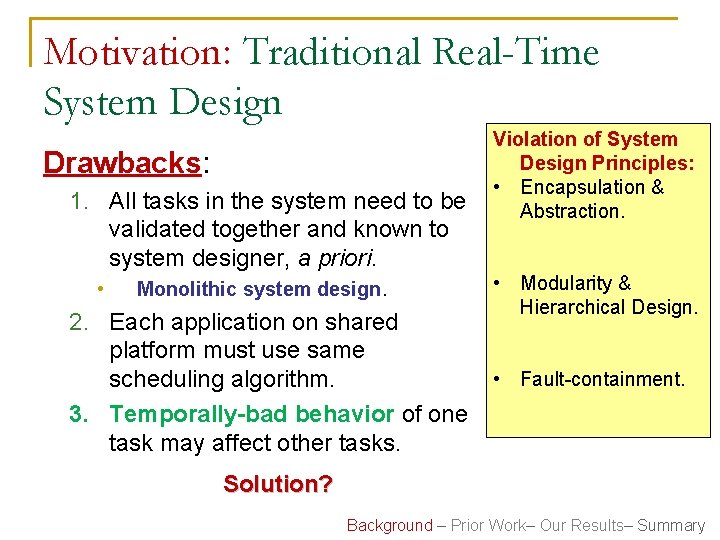Motivation: Traditional Real-Time System Design Drawbacks: 1. All tasks in the system need to