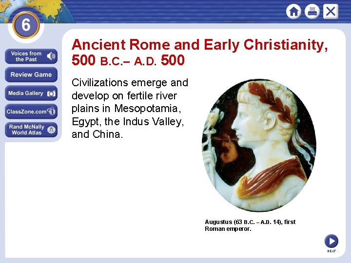 Ancient Rome and Early Christianity, 500 B. C. – A. D. 500 Civilizations emerge