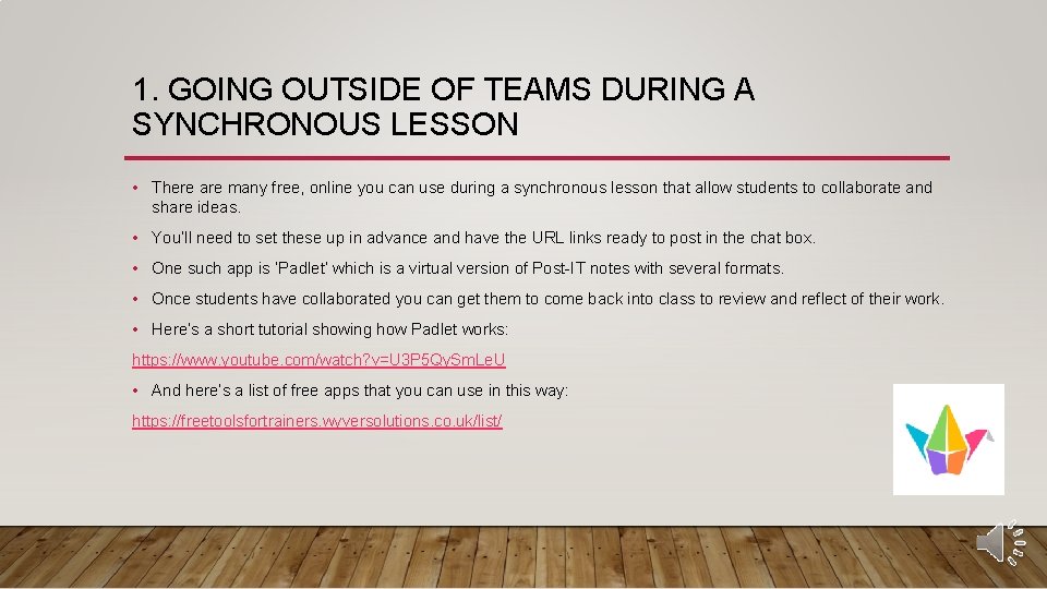 1. GOING OUTSIDE OF TEAMS DURING A SYNCHRONOUS LESSON • There are many free,