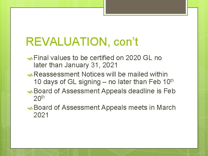 REVALUATION, con’t Final values to be certified on 2020 GL no later than January