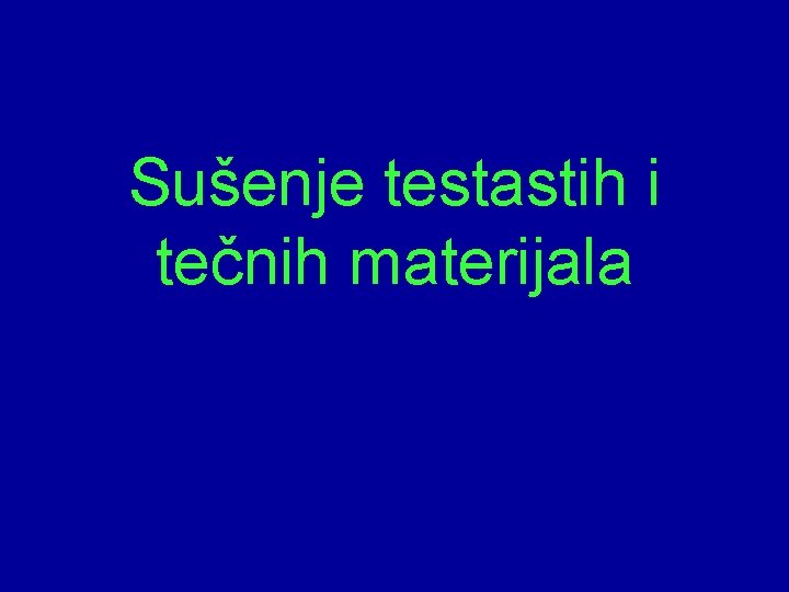 Sušenje testastih i tečnih materijala 