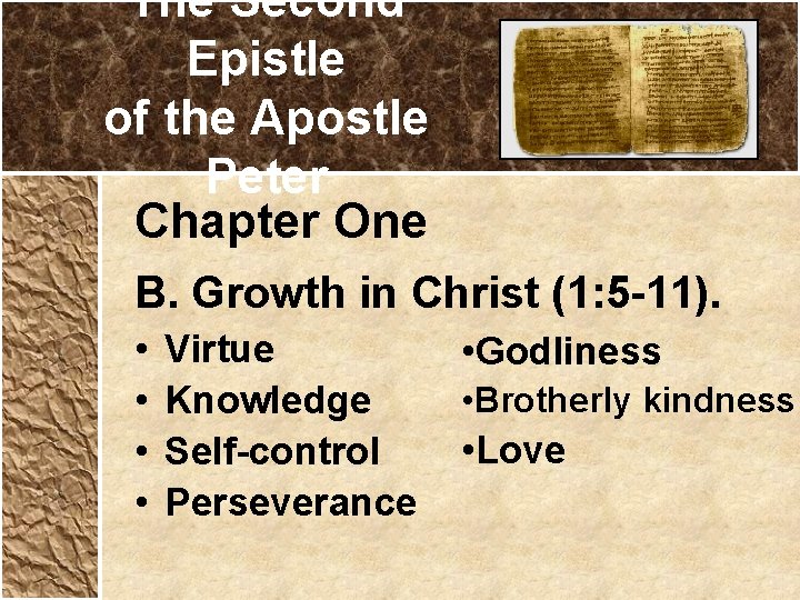 The Second Epistle of the Apostle Peter Chapter One B. Growth in Christ (1: