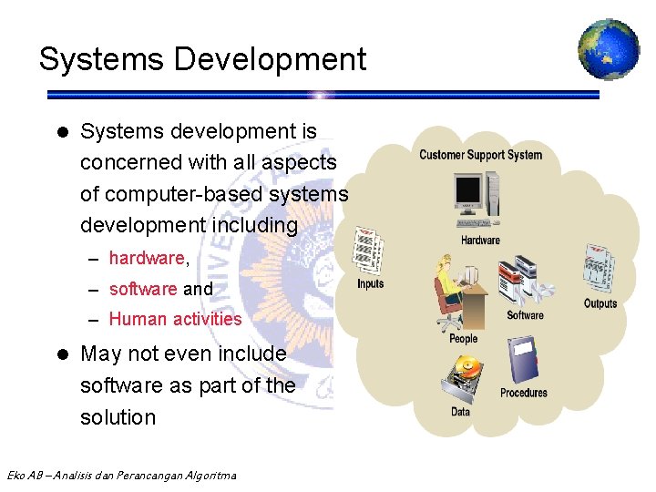 Systems Development l Systems development is concerned with all aspects of computer-based systems development