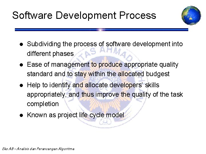 Software Development Process l Subdividing the process of software development into different phases l