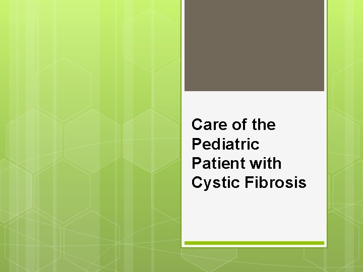 Care of the Pediatric Patient with Cystic Fibrosis 
