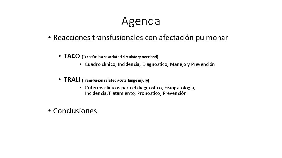 Agenda • Reacciones transfusionales con afectación pulmonar • TACO (Transfusion associated circulatory overload) •