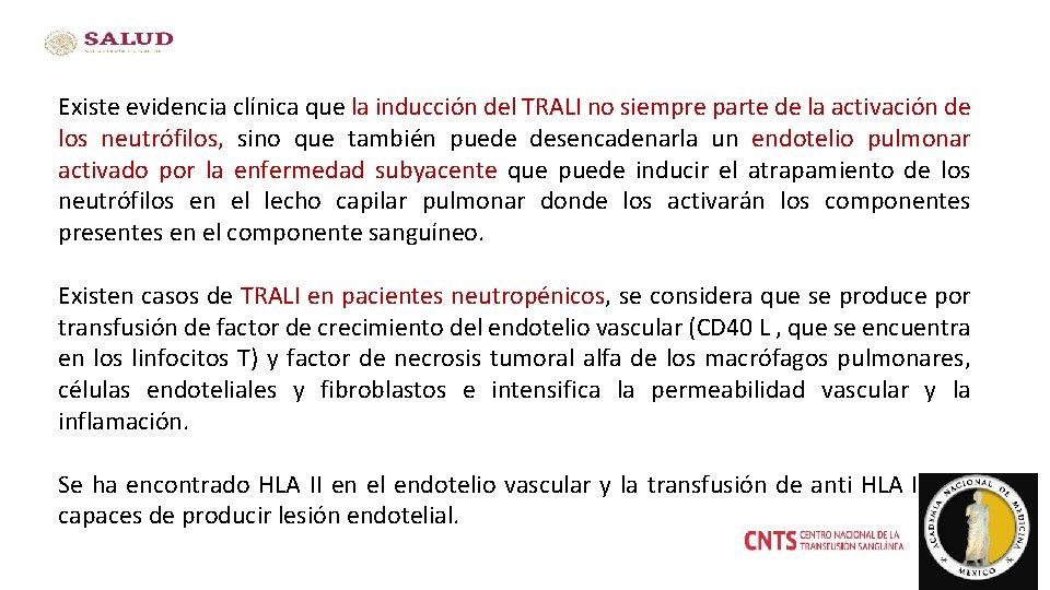 Existe evidencia clínica que la inducción del TRALI no siempre parte de la activación