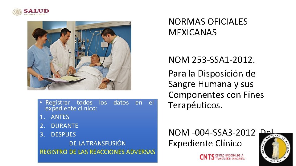 NORMAS OFICIALES MEXICANAS • Registrar todos los datos en el expediente clínico: 1. ANTES