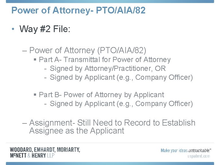 Power of Attorney- PTO/AIA/82 • Way #2 File: – Power of Attorney (PTO/AIA/82) §