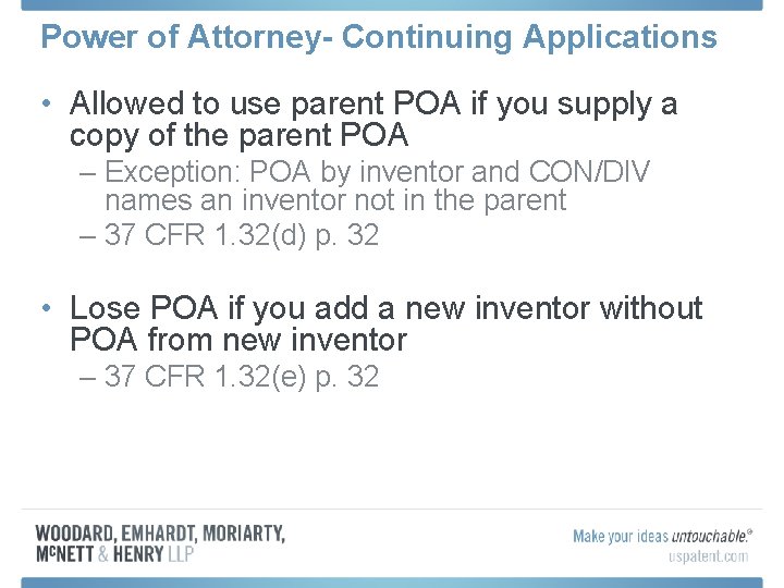 Power of Attorney- Continuing Applications • Allowed to use parent POA if you supply