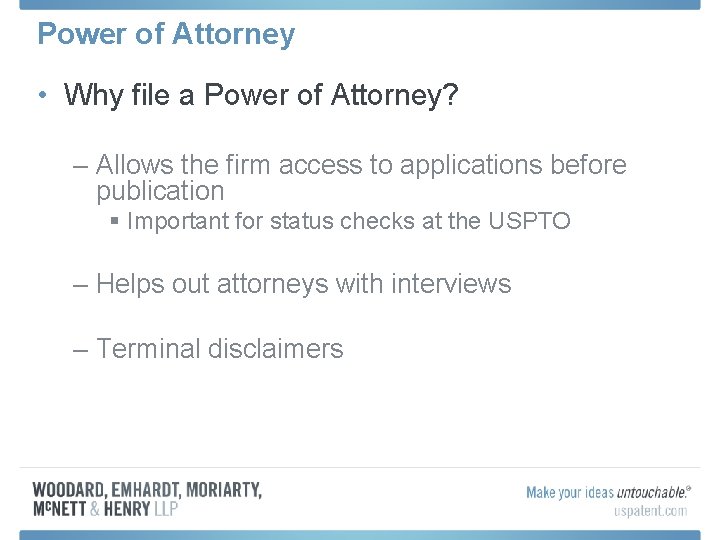 Power of Attorney • Why file a Power of Attorney? – Allows the firm