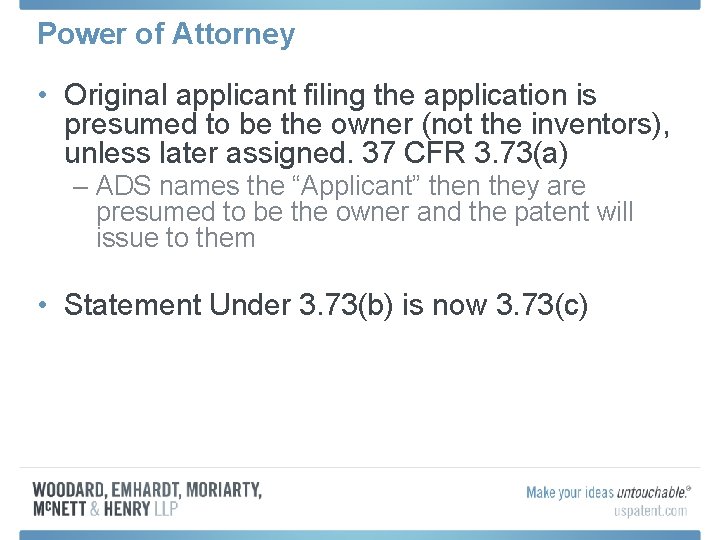 Power of Attorney • Original applicant filing the application is presumed to be the
