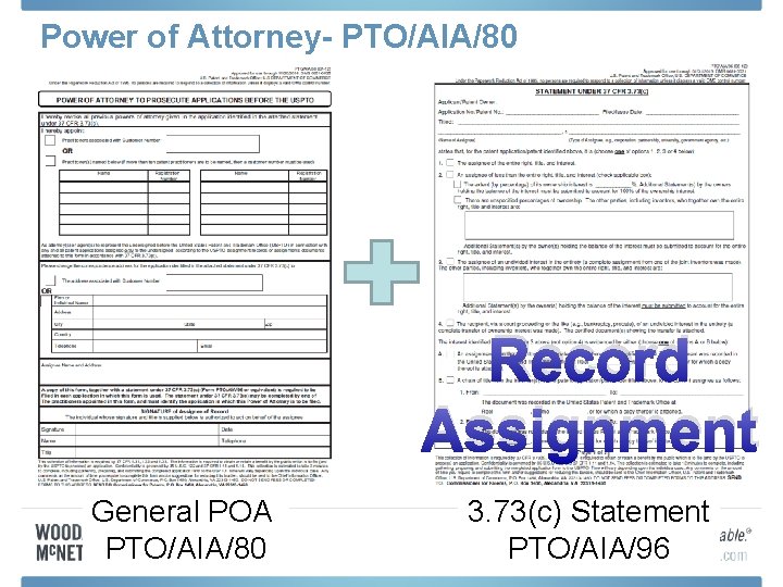Power of Attorney- PTO/AIA/80 Record Assignment General POA PTO/AIA/80 3. 73(c) Statement PTO/AIA/96 