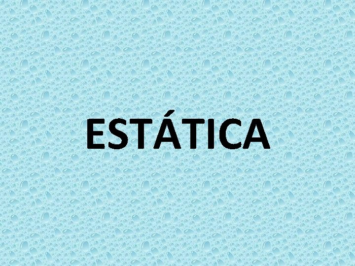 ESTÁTICA 