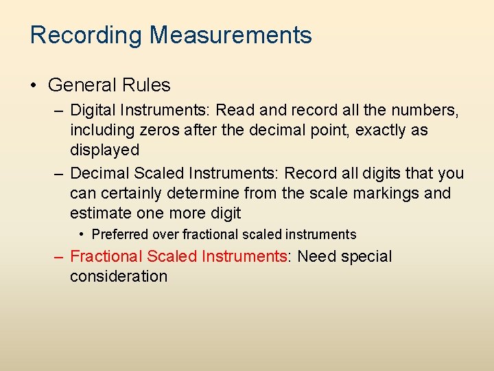 Recording Measurements • General Rules – Digital Instruments: Read and record all the numbers,