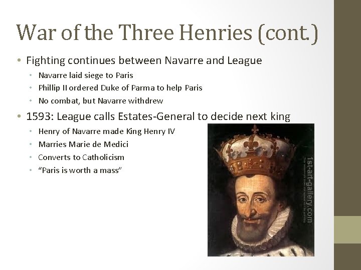 War of the Three Henries (cont. ) • Fighting continues between Navarre and League