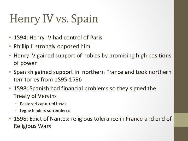 Henry IV vs. Spain • 1594: Henry IV had control of Paris • Phillip