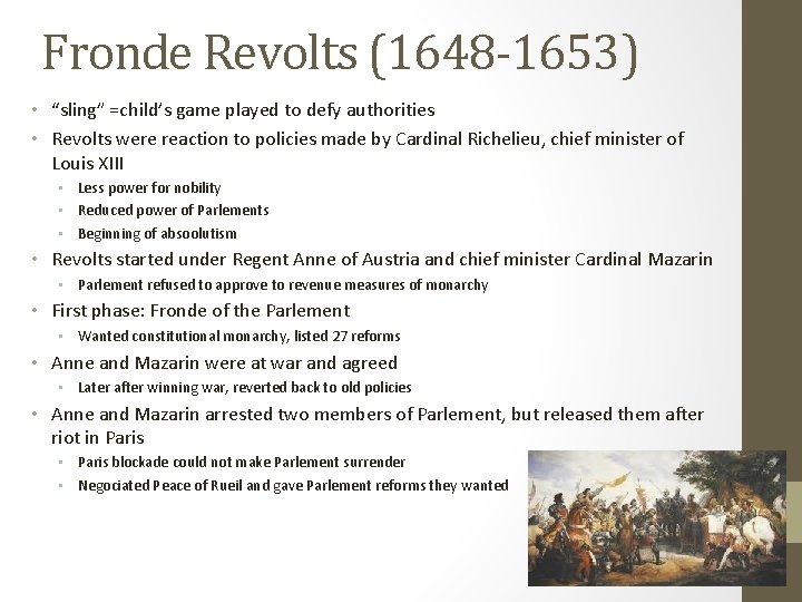 Fronde Revolts (1648 -1653) • “sling” =child’s game played to defy authorities • Revolts