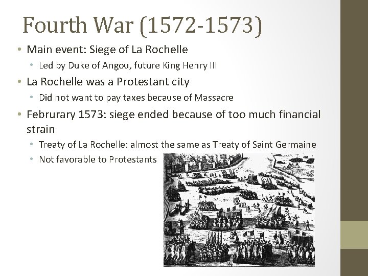 Fourth War (1572 -1573) • Main event: Siege of La Rochelle • Led by