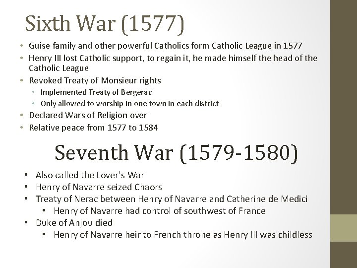 Sixth War (1577) • Guise family and other powerful Catholics form Catholic League in