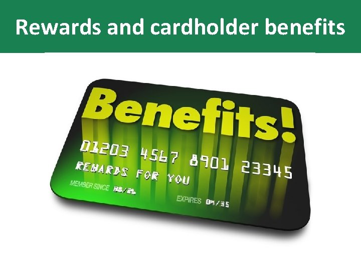 Rewards and cardholder benefits 