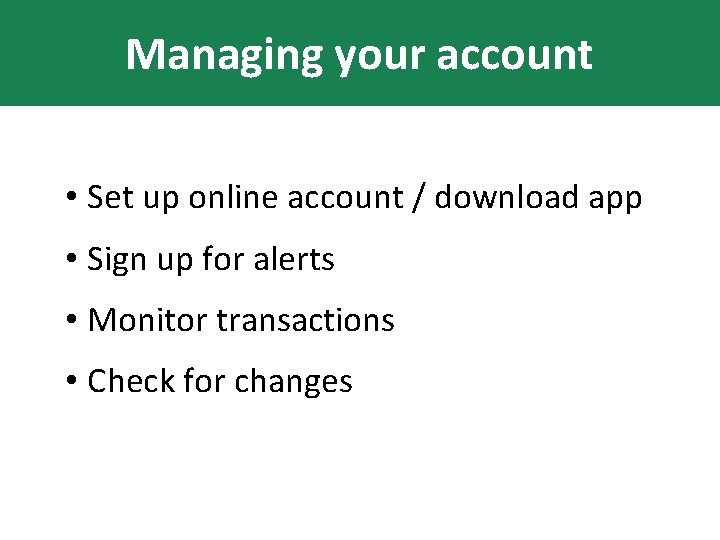 Managing your account • Set up online account / download app • Sign up