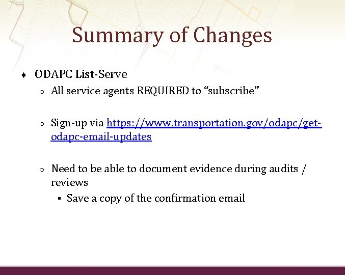 Summary of Changes ♦ ODAPC List-Serve ○ All service agents REQUIRED to “subscribe” ○