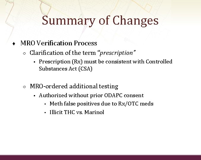 Summary of Changes ♦ MRO Verification Process ○ Clarification of the term “prescription” §