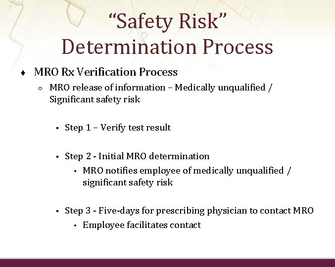 “Safety Risk” Determination Process ♦ MRO Rx Verification Process ○ MRO release of information